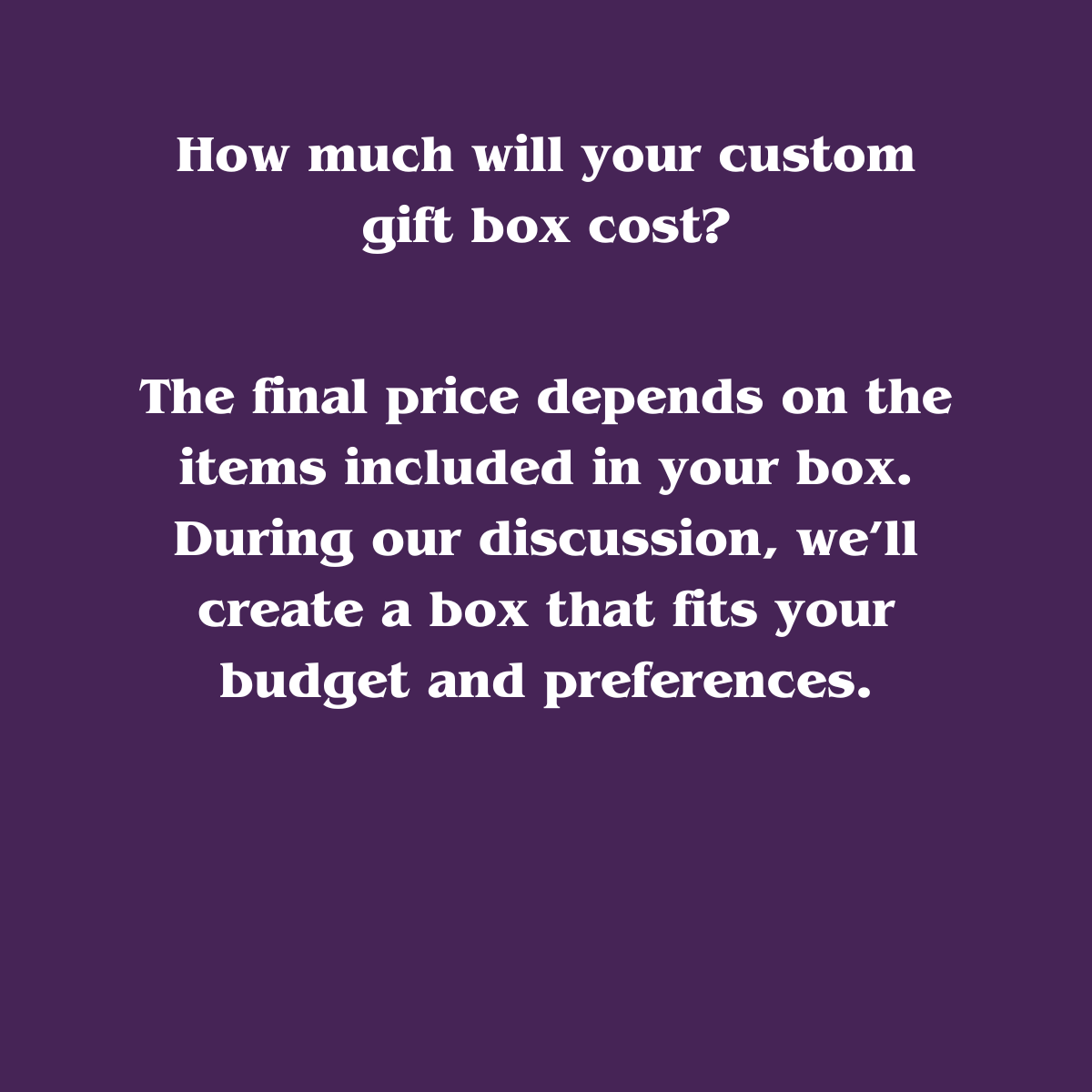 Custom Gift Box Tailored to your needs