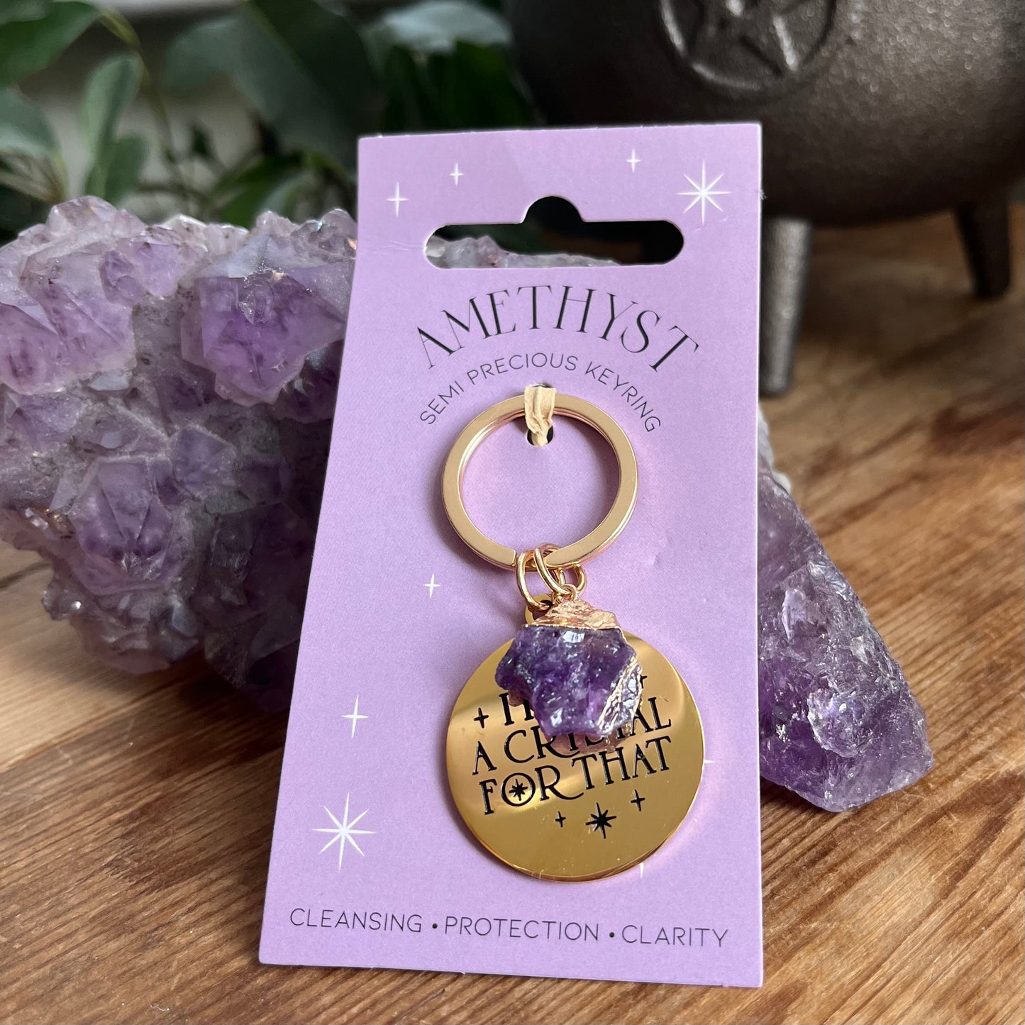 'I have a crystal for that' Amethyst Keyring