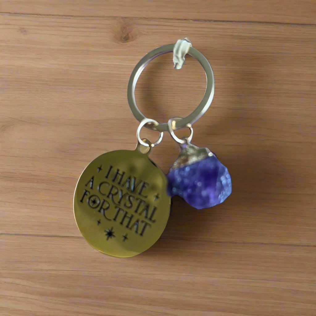 'I have a crystal for that' Amethyst Keyring