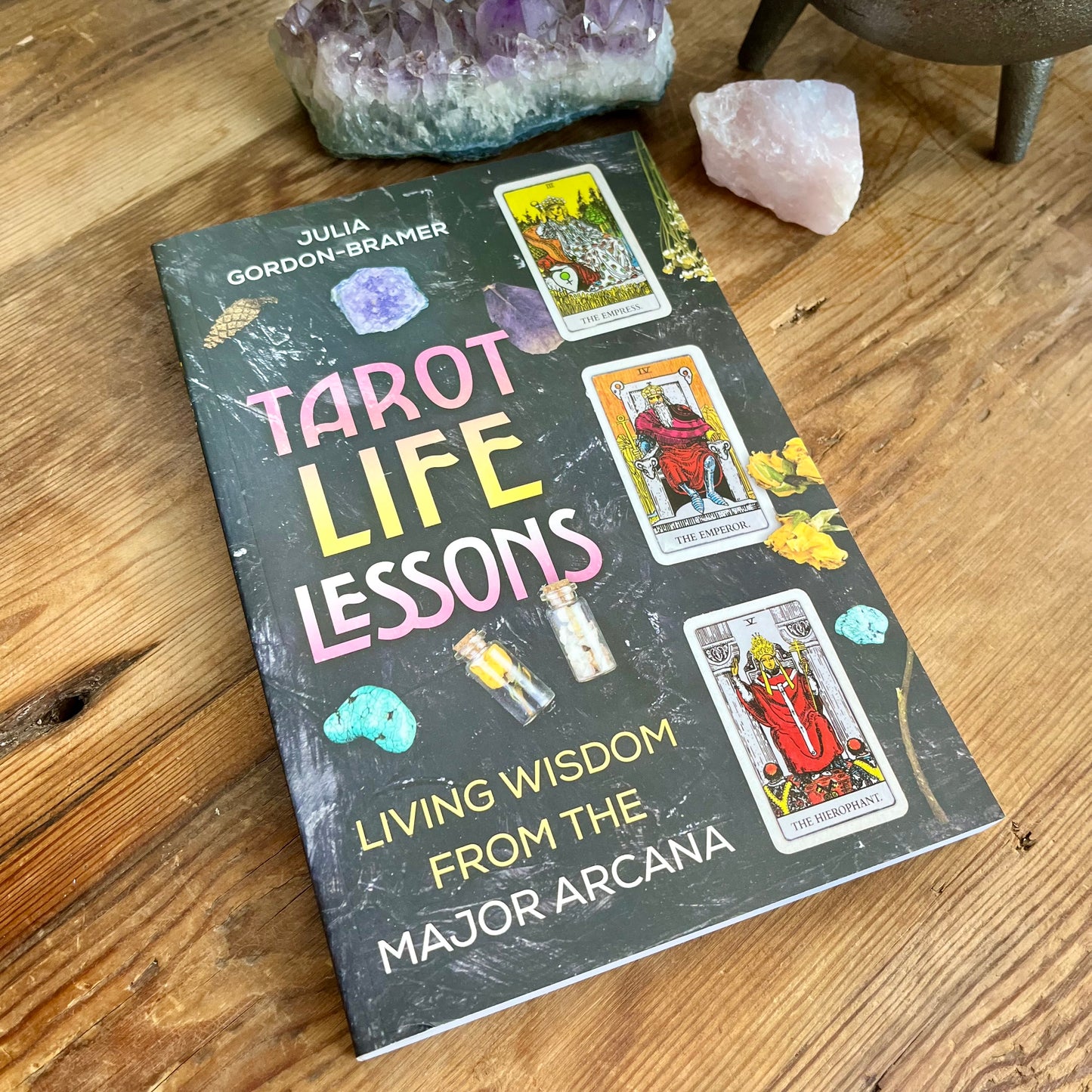 Tarot Life Lessons by Julia Gordon-Bramer