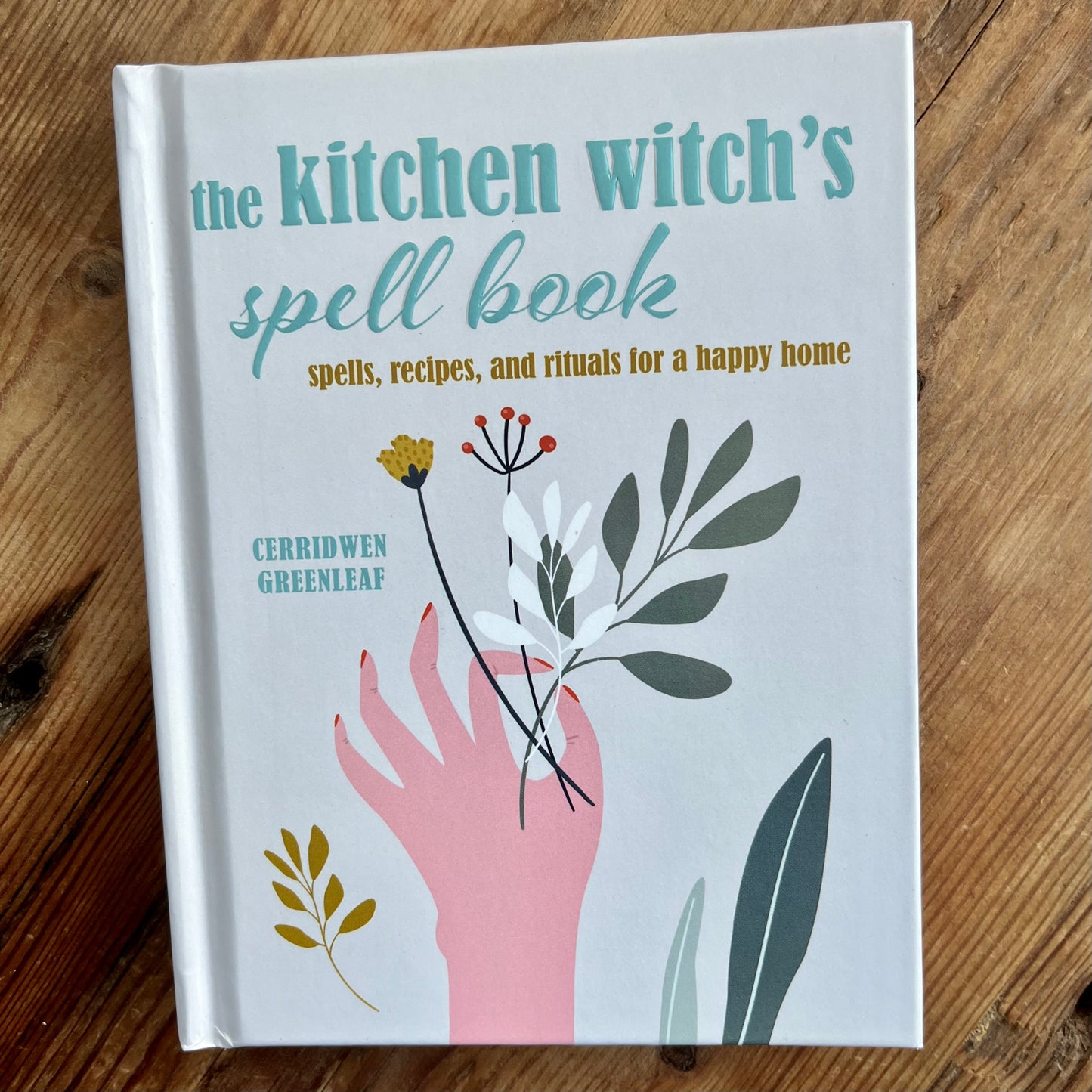 The Kitchen Witches Spell Book by Cerridwen Greenleaf