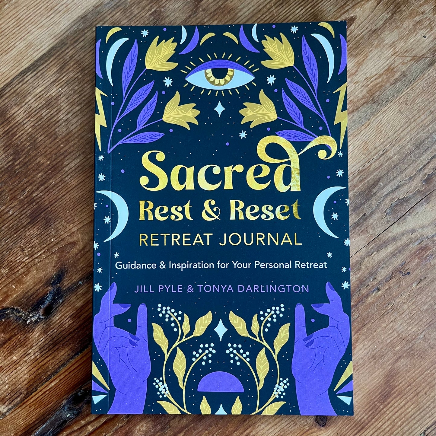 Sacred Rest and Reset Retreat Journal By Jill Pyle and Tonya Darlington