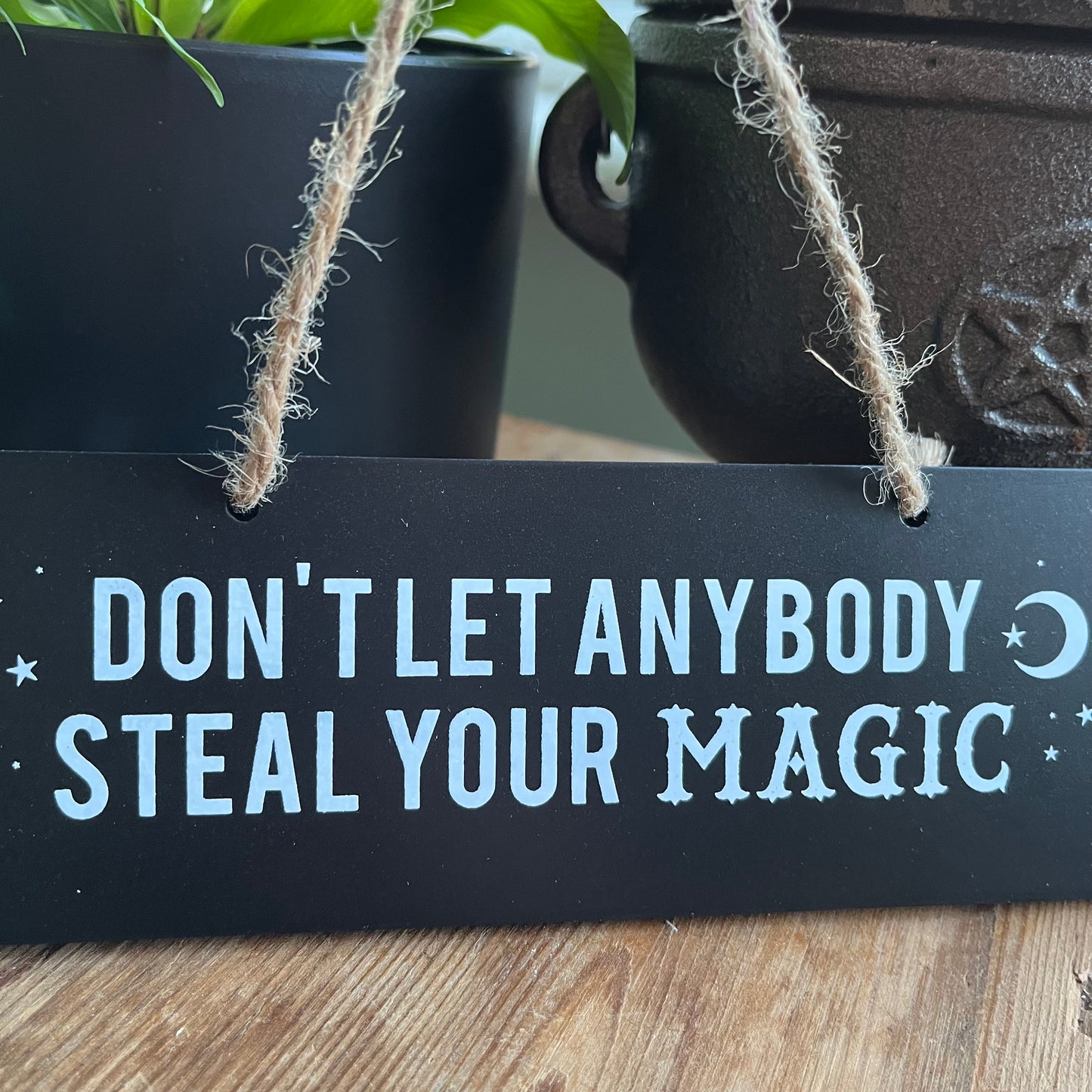 "Don’t let anybody steal your magic" wall sign